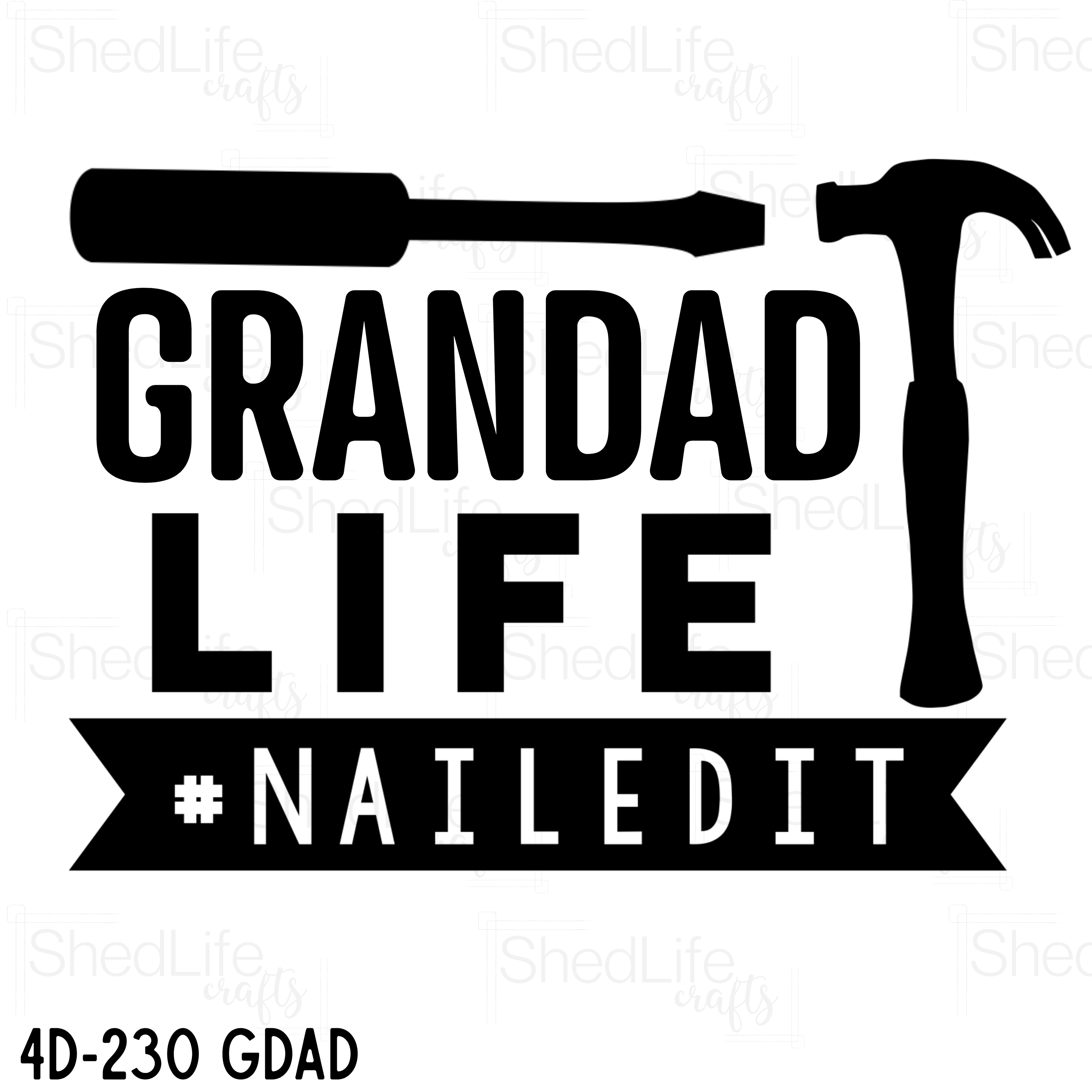 "Grandad Life #NAILEDIT" Apparel (4D-230 GDAD)