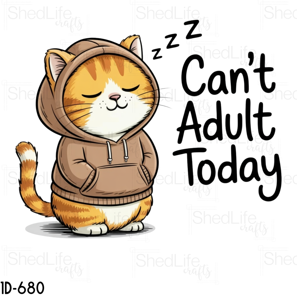 "Can't Adult Today" Apparel (1D-680)
