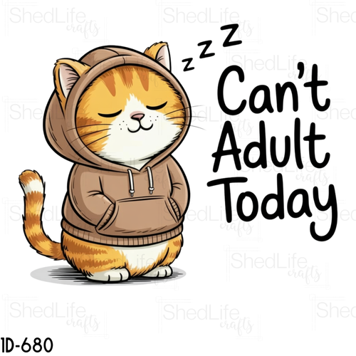 "Can't Adult Today" Apparel (1D-680)