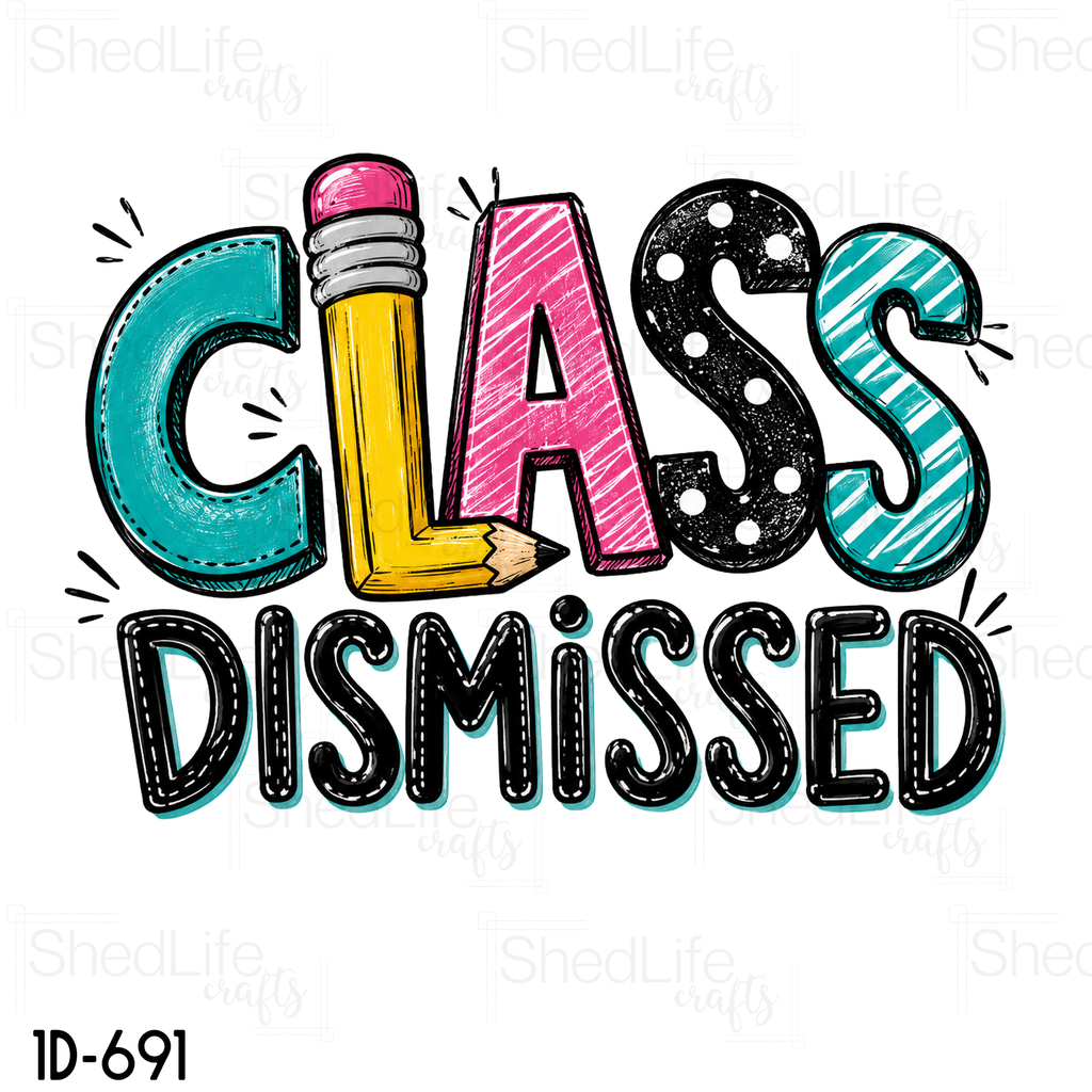 "Class Dismissed" Apparel (1D-691)