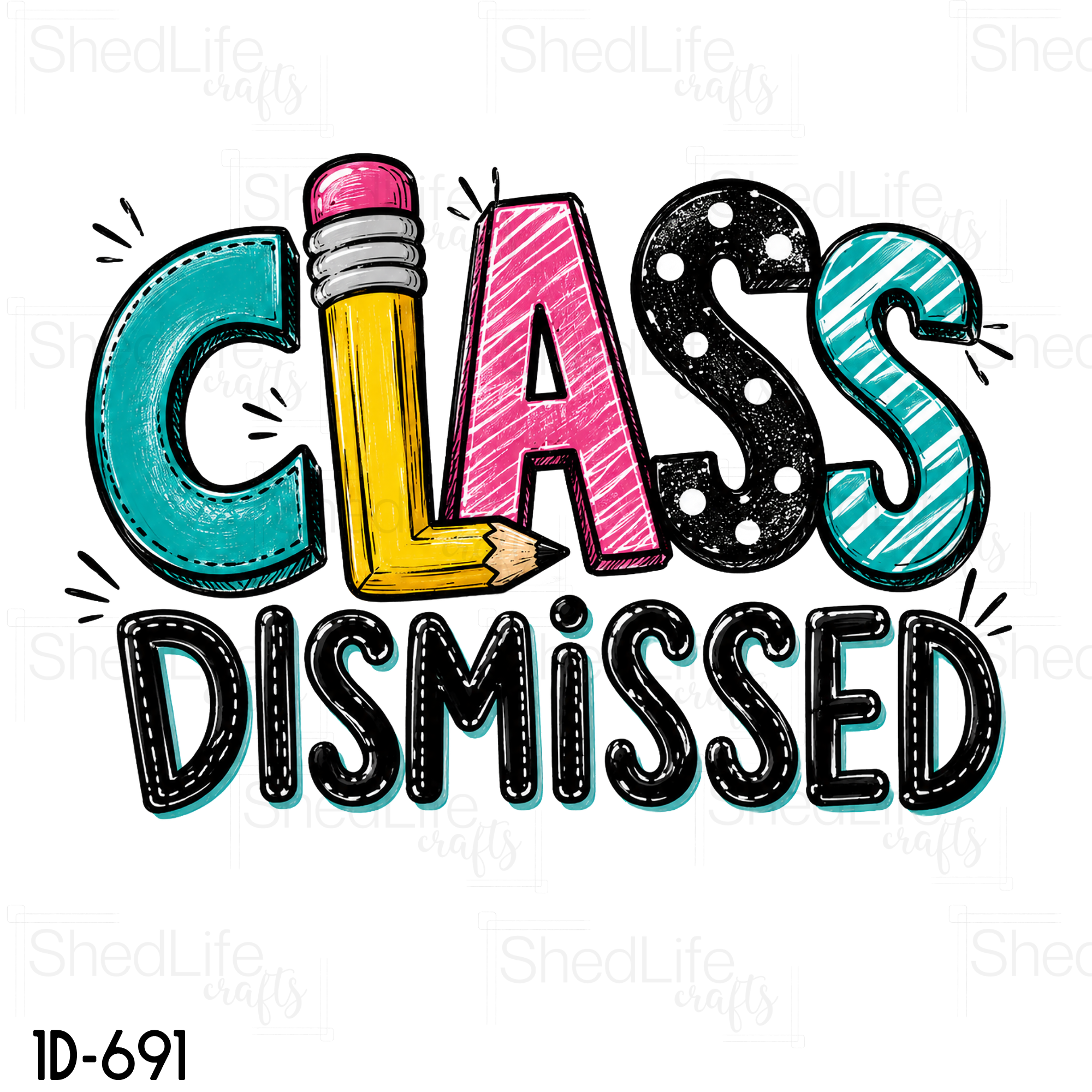 "Class Dismissed" Apparel (1D-691)