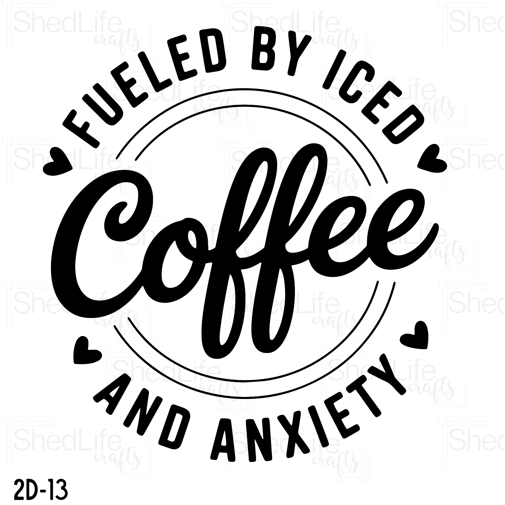 "Fueled by Iced Coffee and Anxiety" Apparel (2D-13)