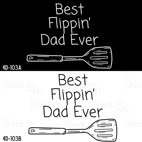 "Best Flippin' Dad Ever" Apparel (4D-103)