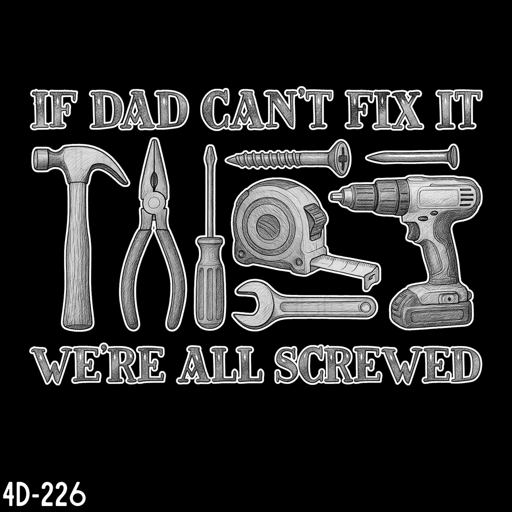 "If Dad Can't Fix It..." Apparel (4D-226)