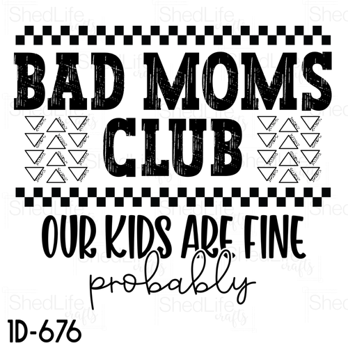 "Bad Moms Club" Apparel (1D-676)