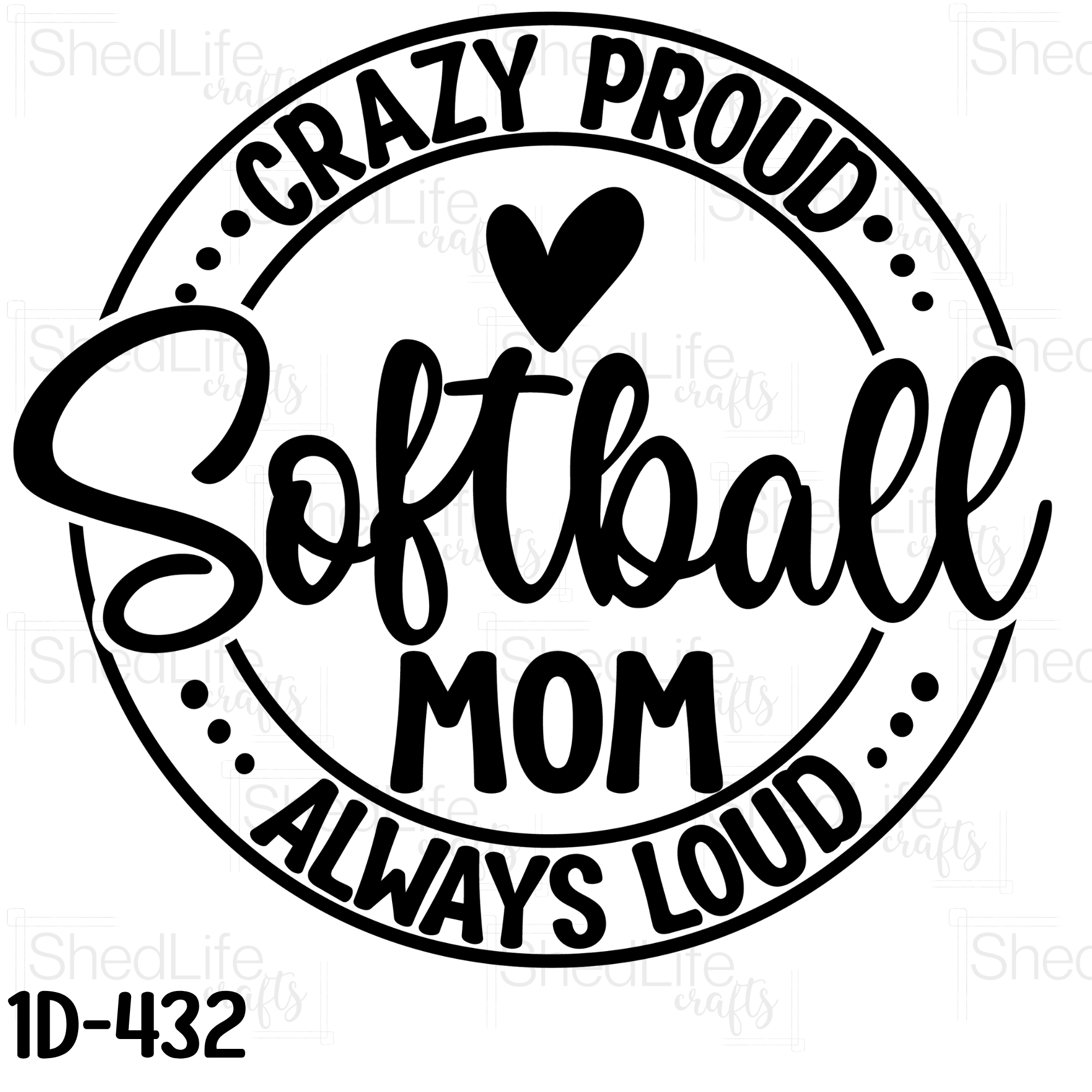 "Crazy Proud. Always Loud. Softball Mom" Apparel (1D-432)
