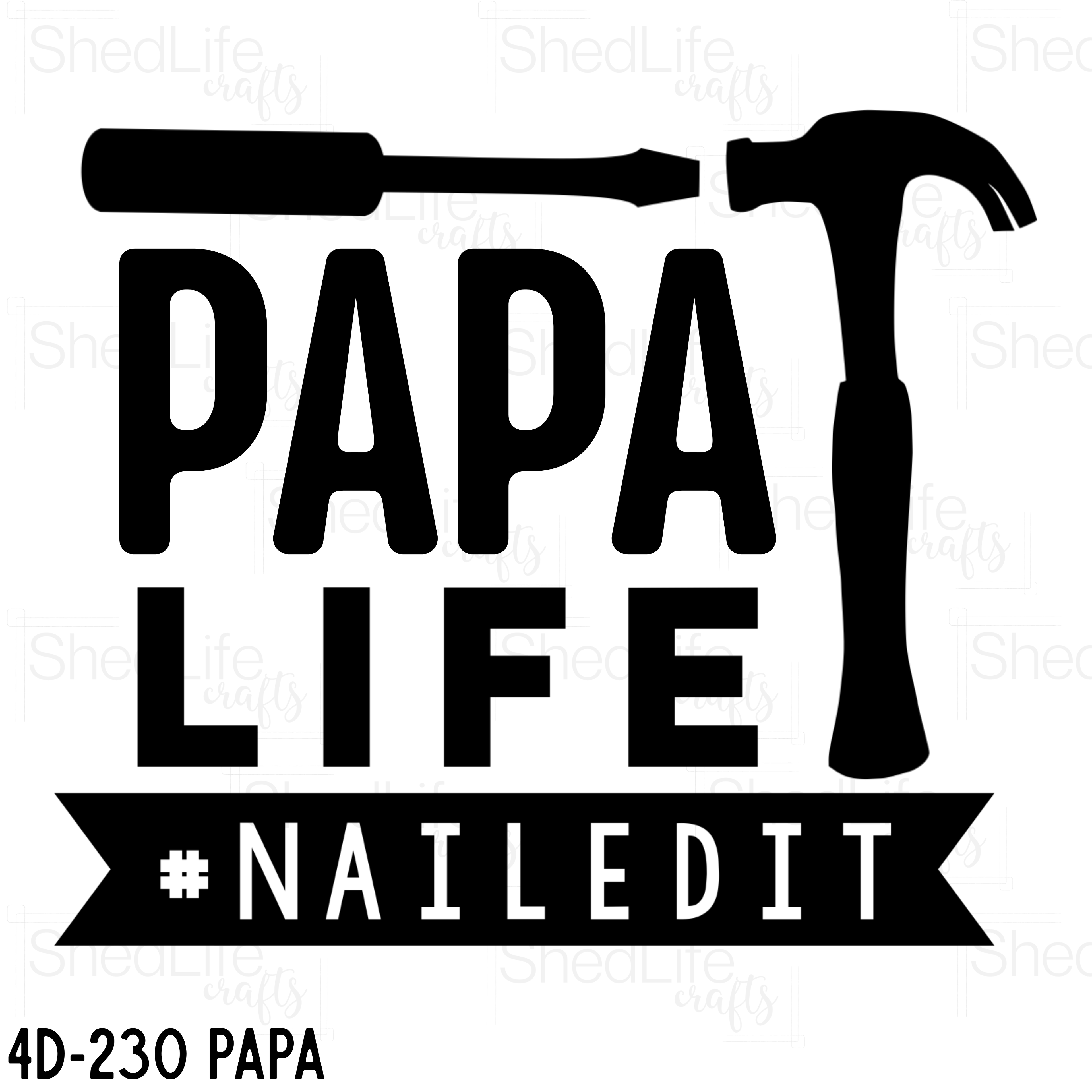 "Papa Life #NAILEDIT" Apparel (4D-230 PAPA)