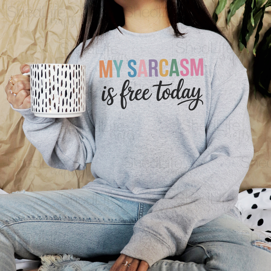 "My Sarcasm is Free Today" Apparel (1D-682)