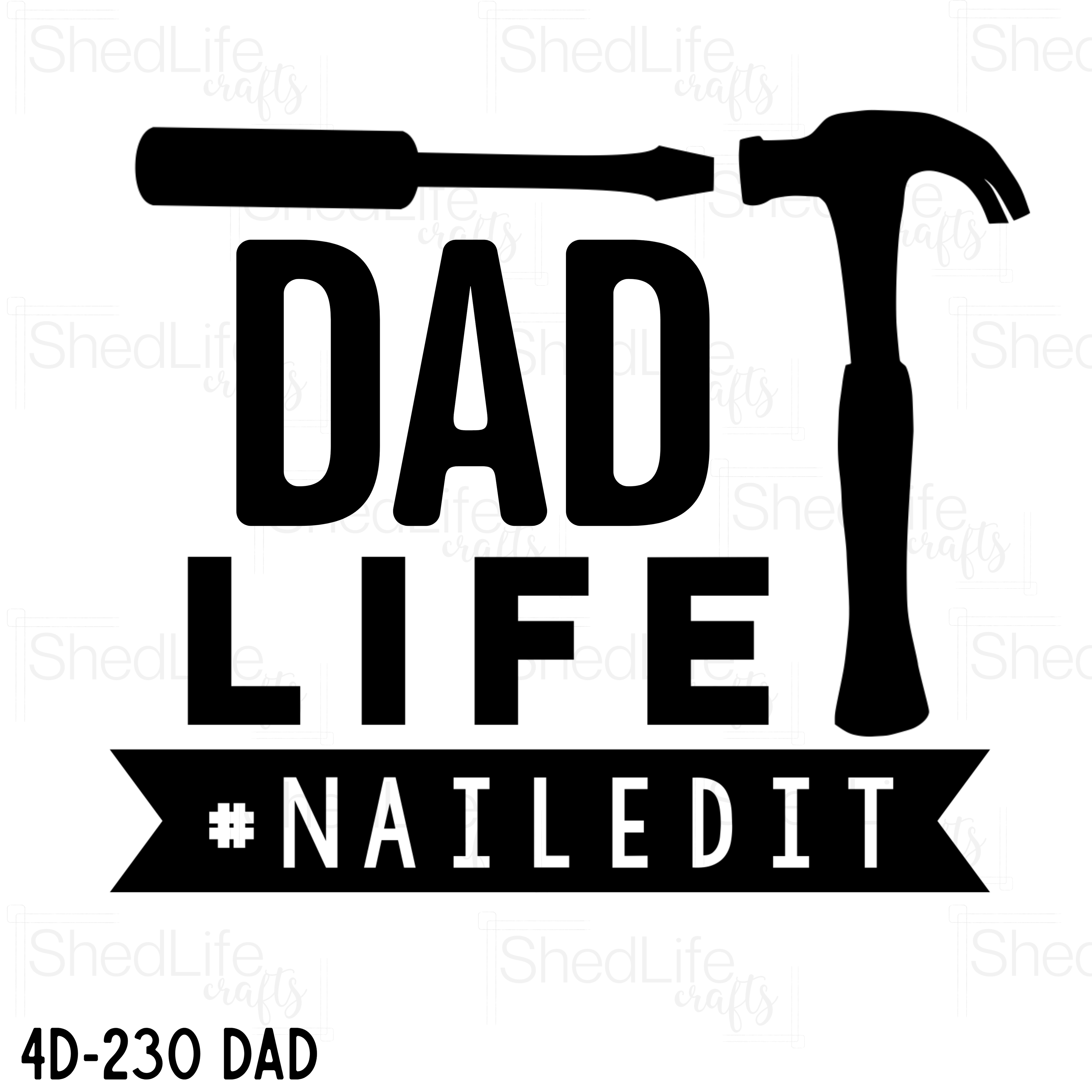 "Dad Life #NAILEDIT" Apparel (4D-230 DAD)